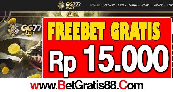 GGSlot777 Freebet Gratis Rp 15.000 Tanpa Deposit